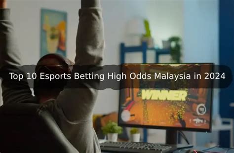 malaysia esport bet - Esports Betting Malaysia .